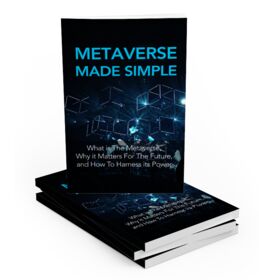 Metaverse Made Simple – eBook with Resell Rights